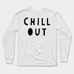 Chill Out Long Sleeve T-Shirt